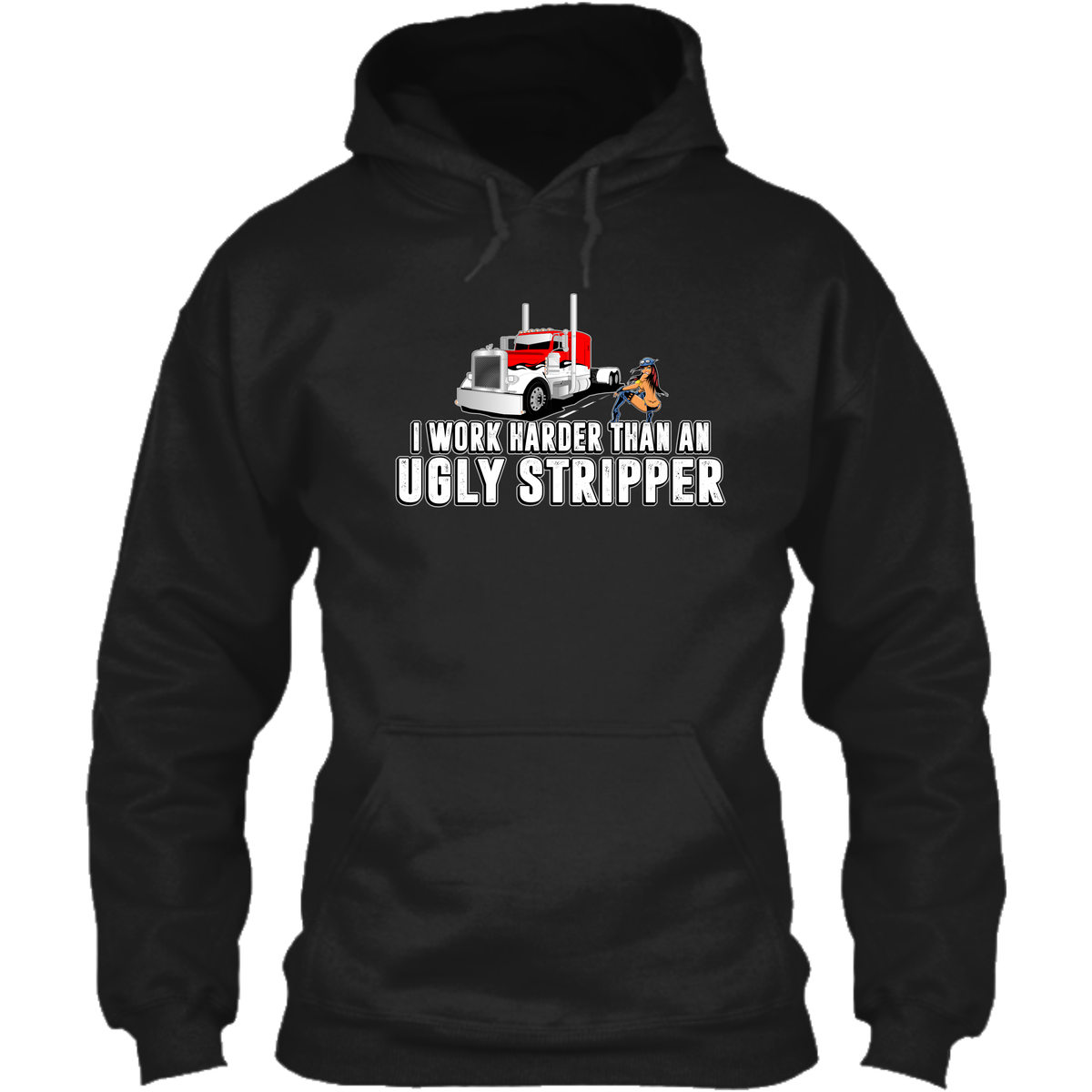 I Work Harder Than an Ugly Stripper - Peterbilt w/ Stripper