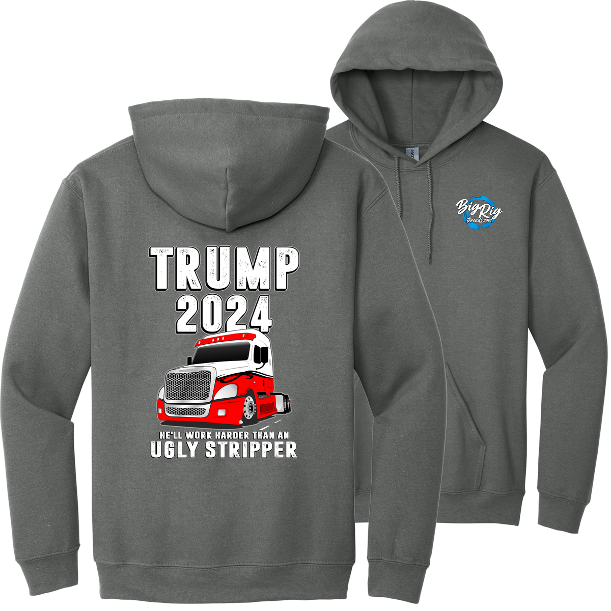 Trump 2024 - He'll Work Harder Than An Ugly Stripper  - Freightliner Cascadia