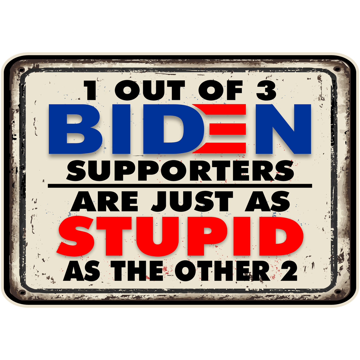 1 Out of 3 Biden Supporters - PermaSticker - Free Shipping - Install Video in Description