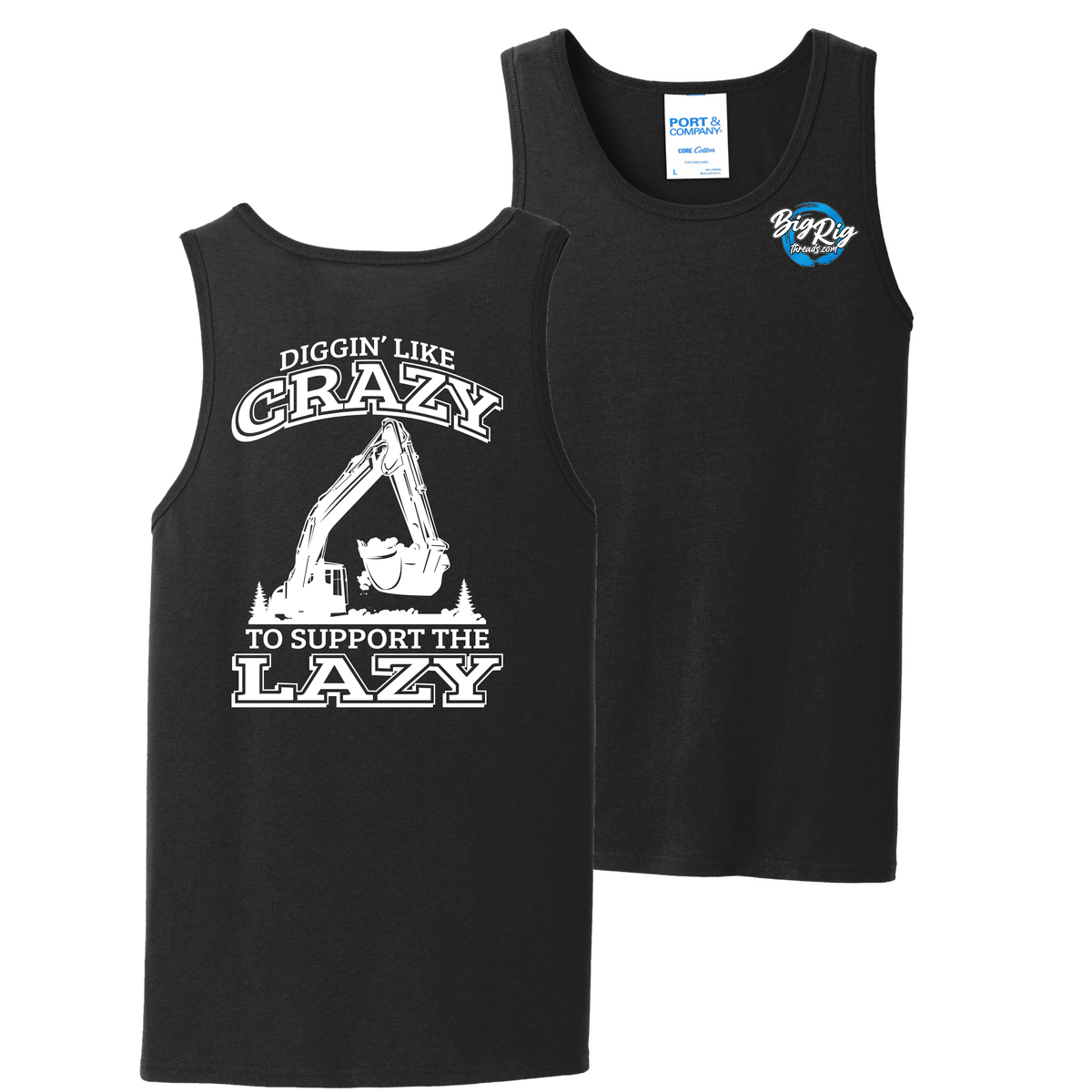 Diggin' Like Crazy To Support The Lazy - Excavator - Tank Top