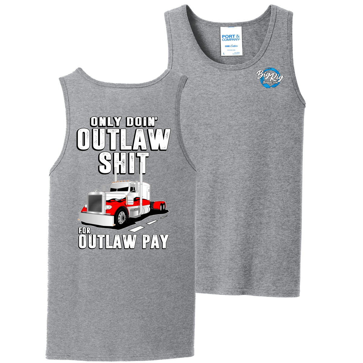 Only Doin' Outlaw Shit for Outlaw Pay - Tank Top - Peterbilt