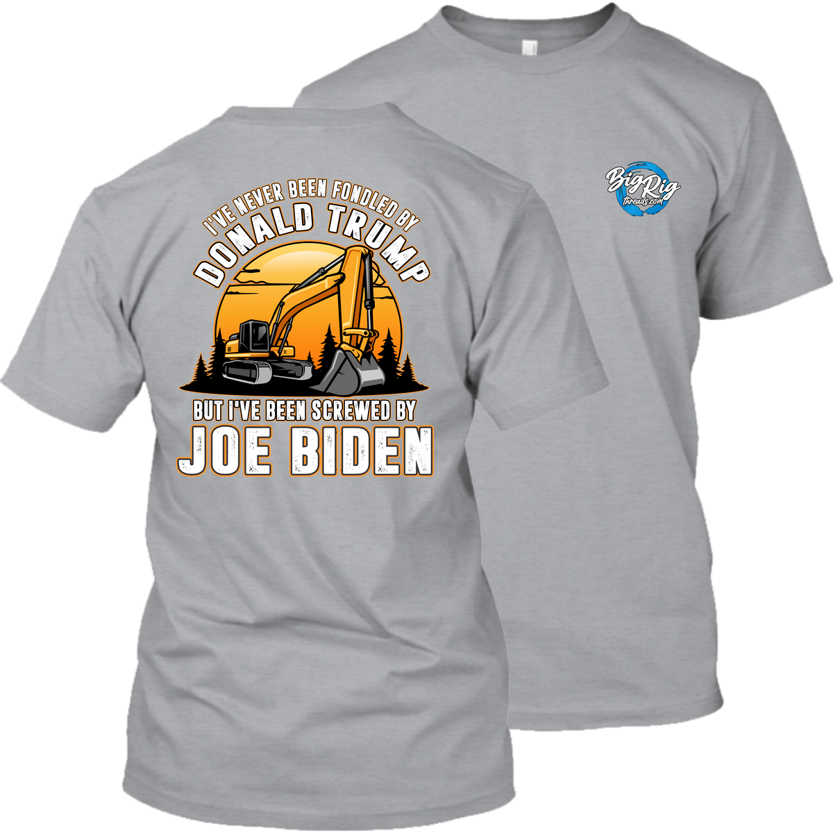 Never Fondled by Trump - Screwed by Biden - Excavator