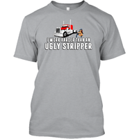 I Work Harder Than an Ugly Stripper - Peterbilt w/ Stripper