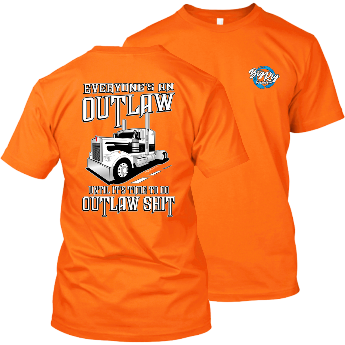 Everyone's An Outlaw Until - It's Time to Do Outlaw Shit - Kenworth