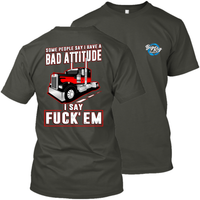 Some People Say I Have a Bad Attitude - Kenworth