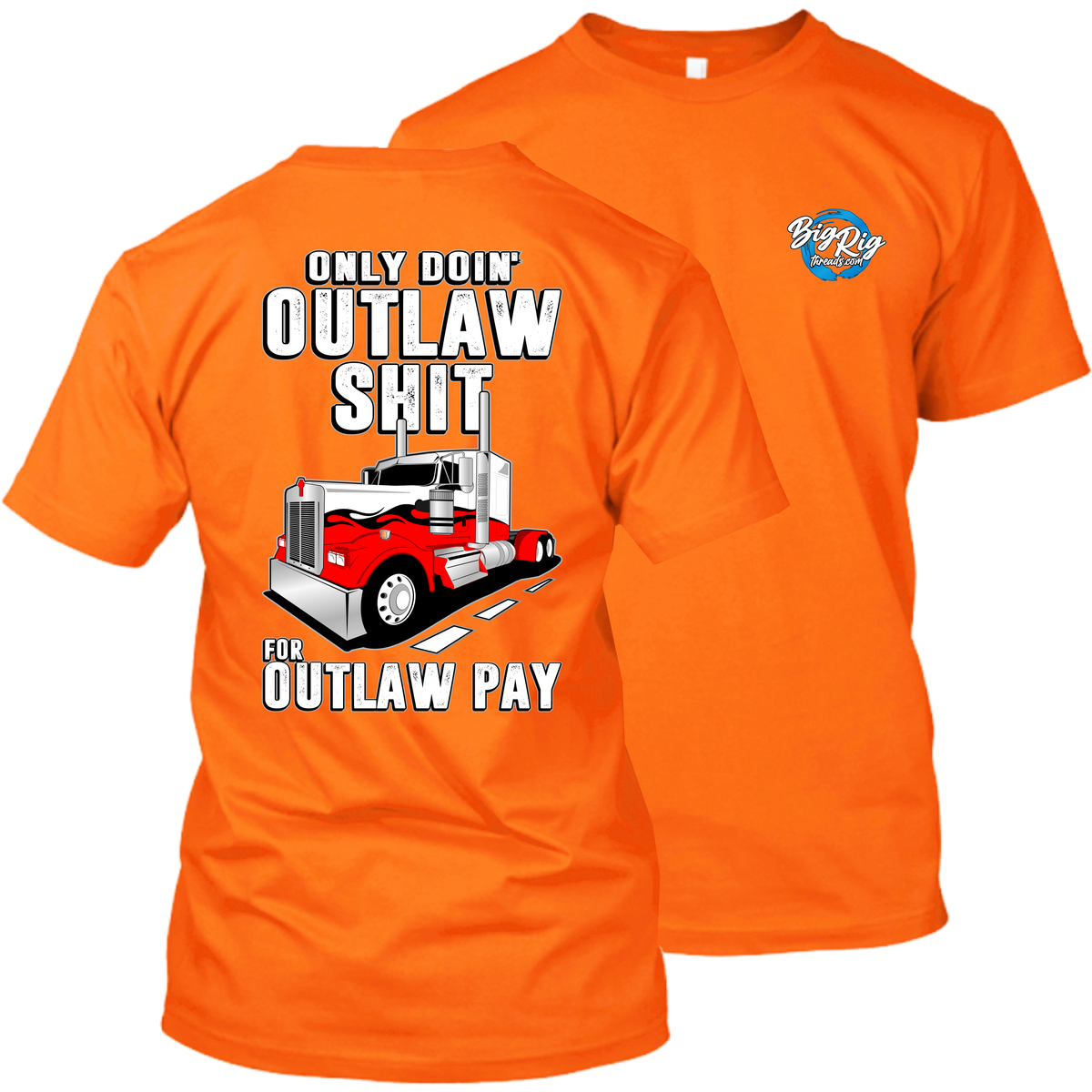 Only Doin' Outlaw Shit for Outlaw Pay - Kenworth