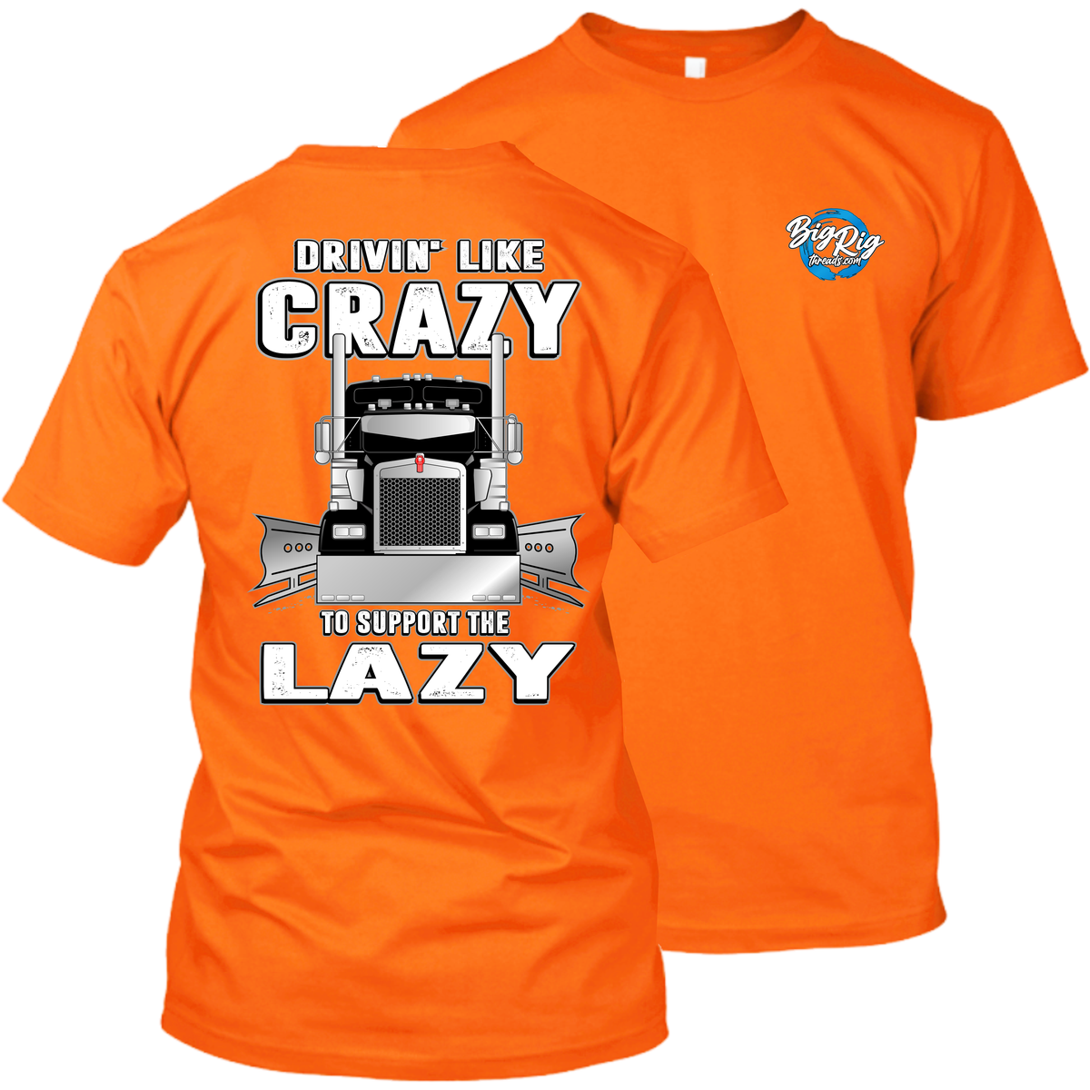 Drivin' Like Crazy - To Support the Lazy - Kenworth