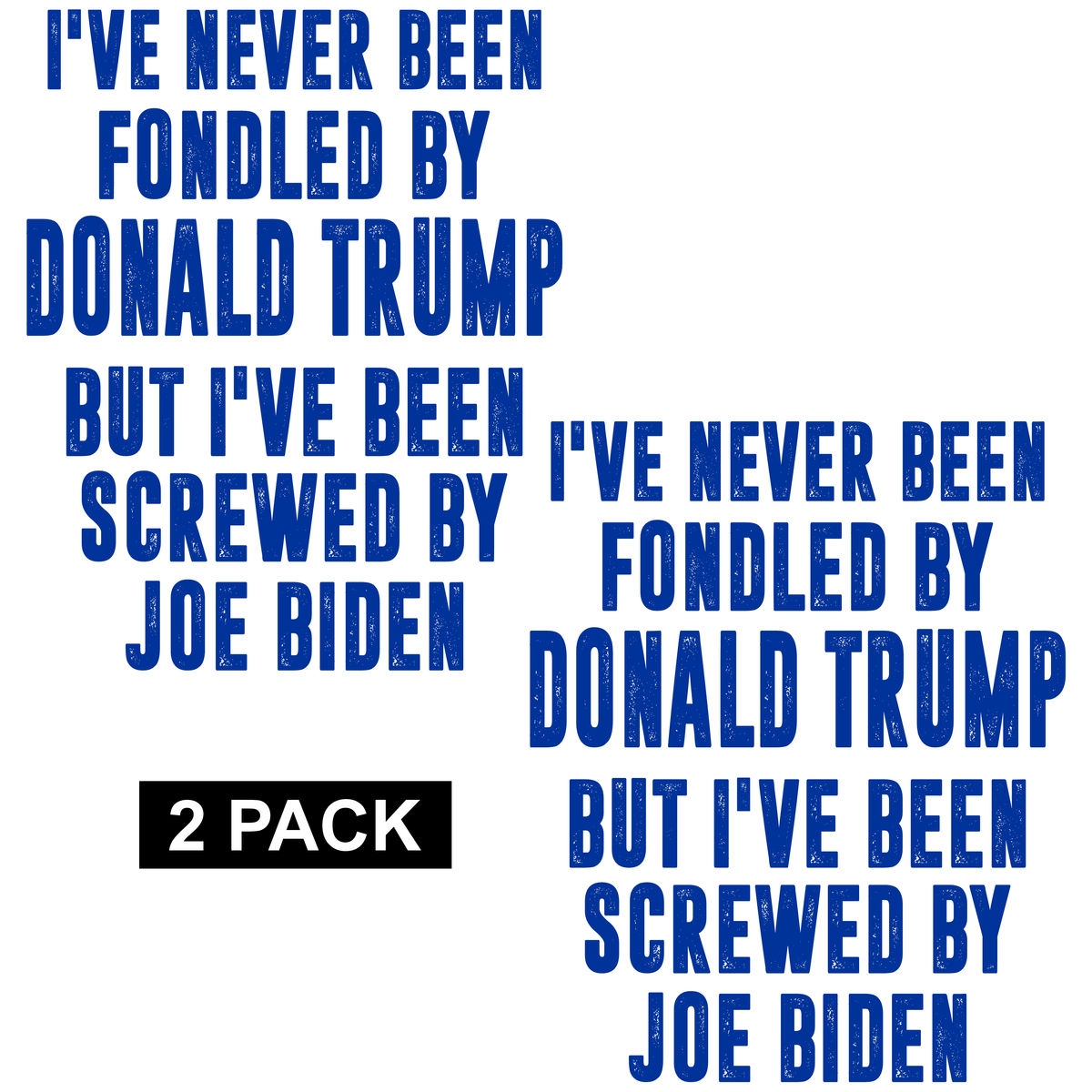 Never Been Fondled by Trump - Screwed by Biden - PermaSticker - Free Shipping - Application Video in Description