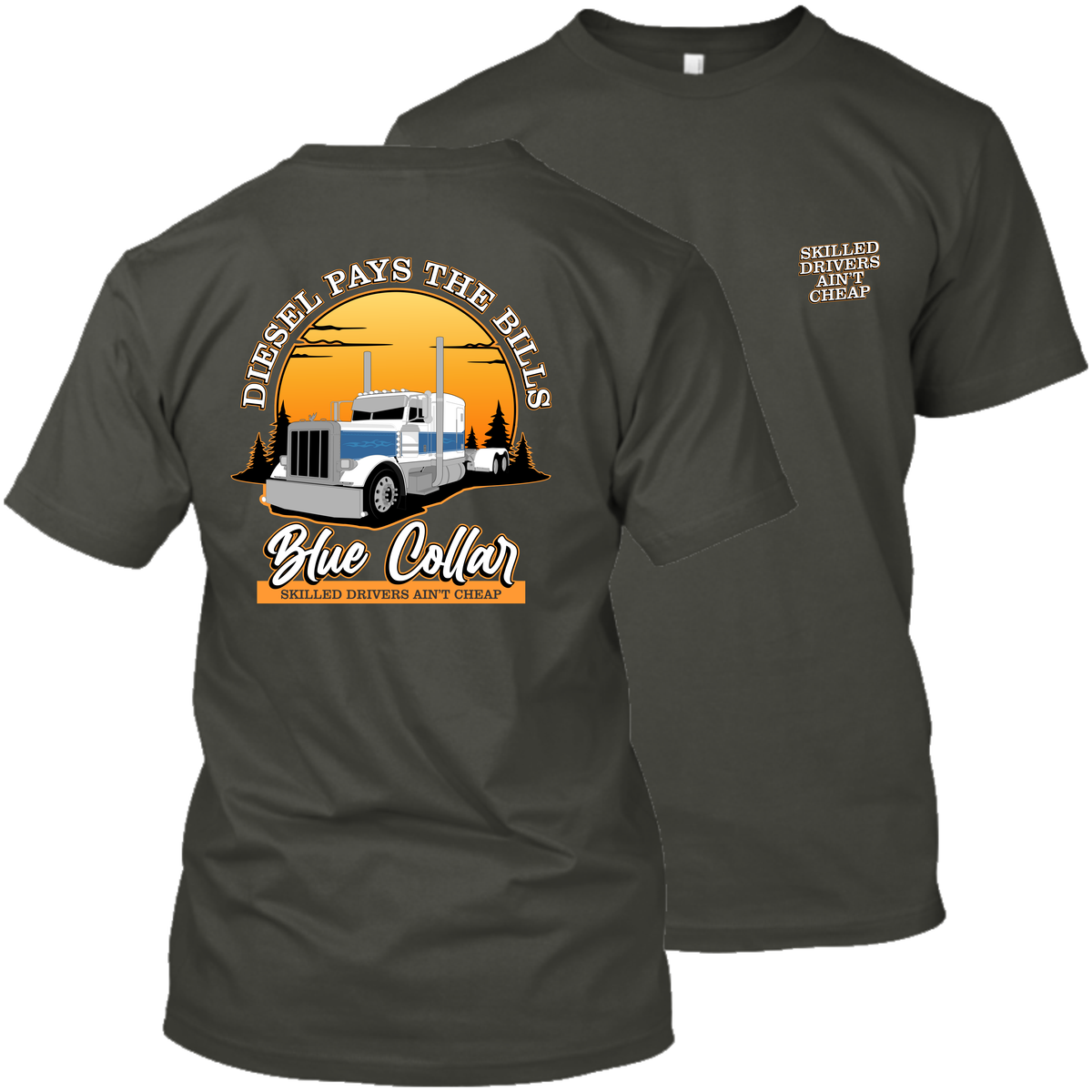 Diesel Pays the Bills - Blue Collar - Skilled Drivers Ain't Cheap - Peterbilt