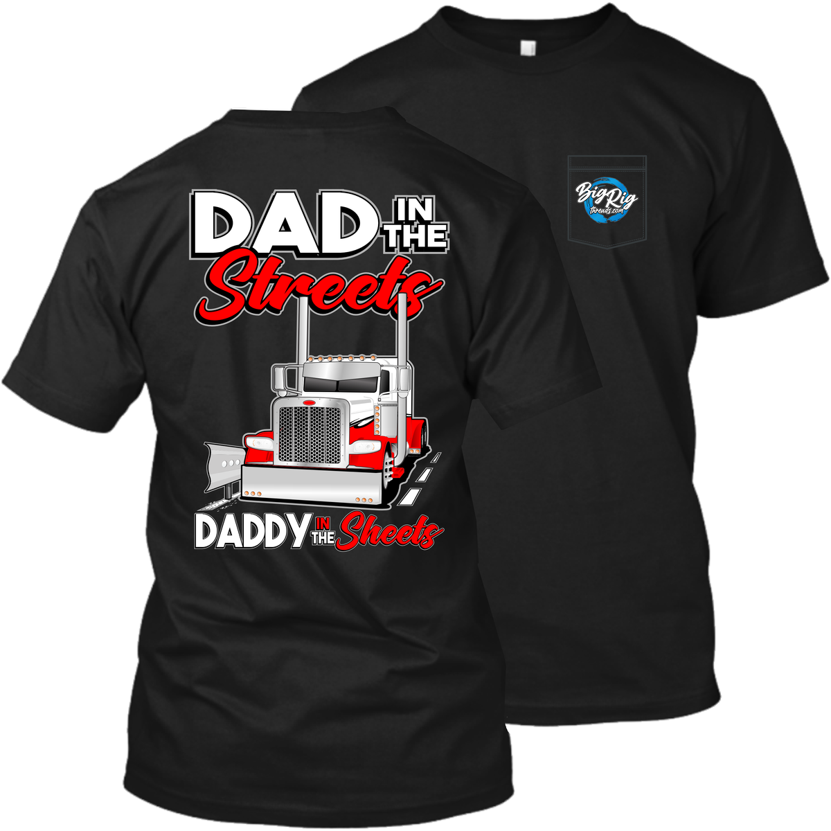 Dad in the Streets - Daddy in the Sheets - Peterbilt