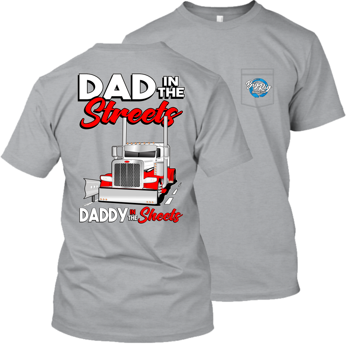 Dad in the Streets - Daddy in the Sheets - Peterbilt