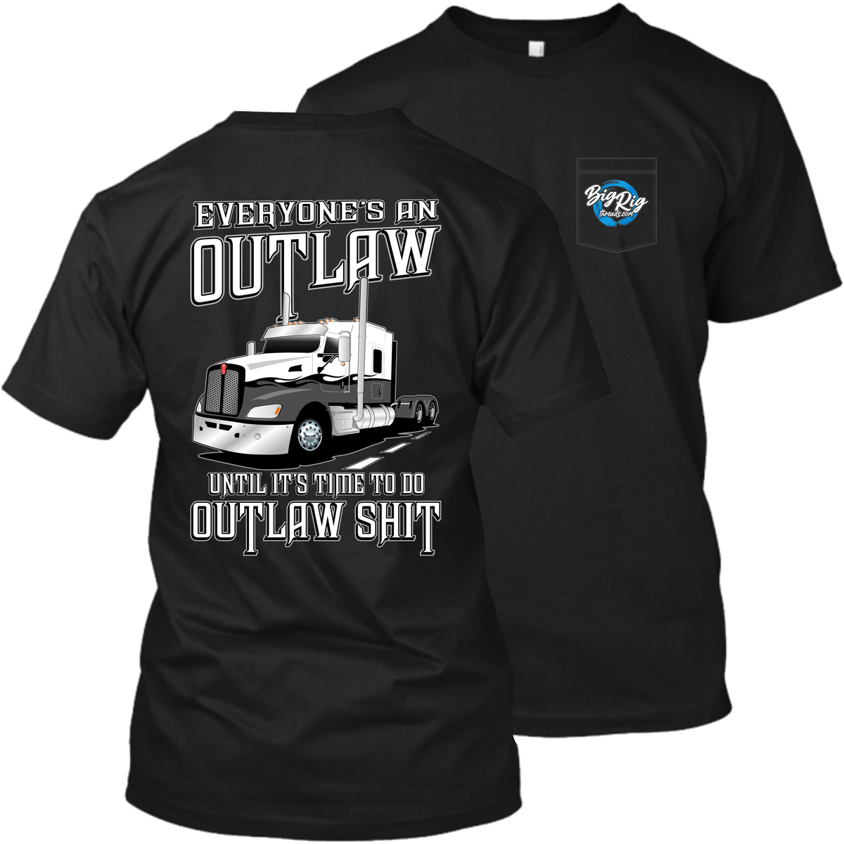 Everyone's An Outlaw Until - It's Time to Do Outlaw Shit - Kenworth T660