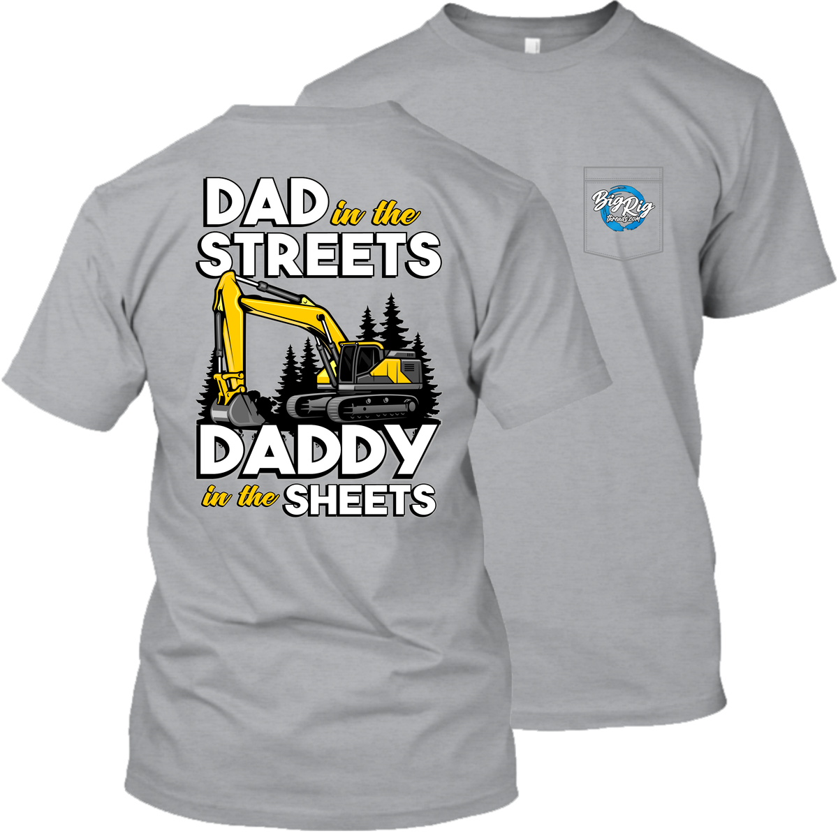 Dad in the Streets Daddy in the Sheets - Excavator