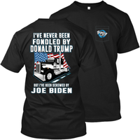 Never Fondled by Trump - Screwed by Biden - Kenworth