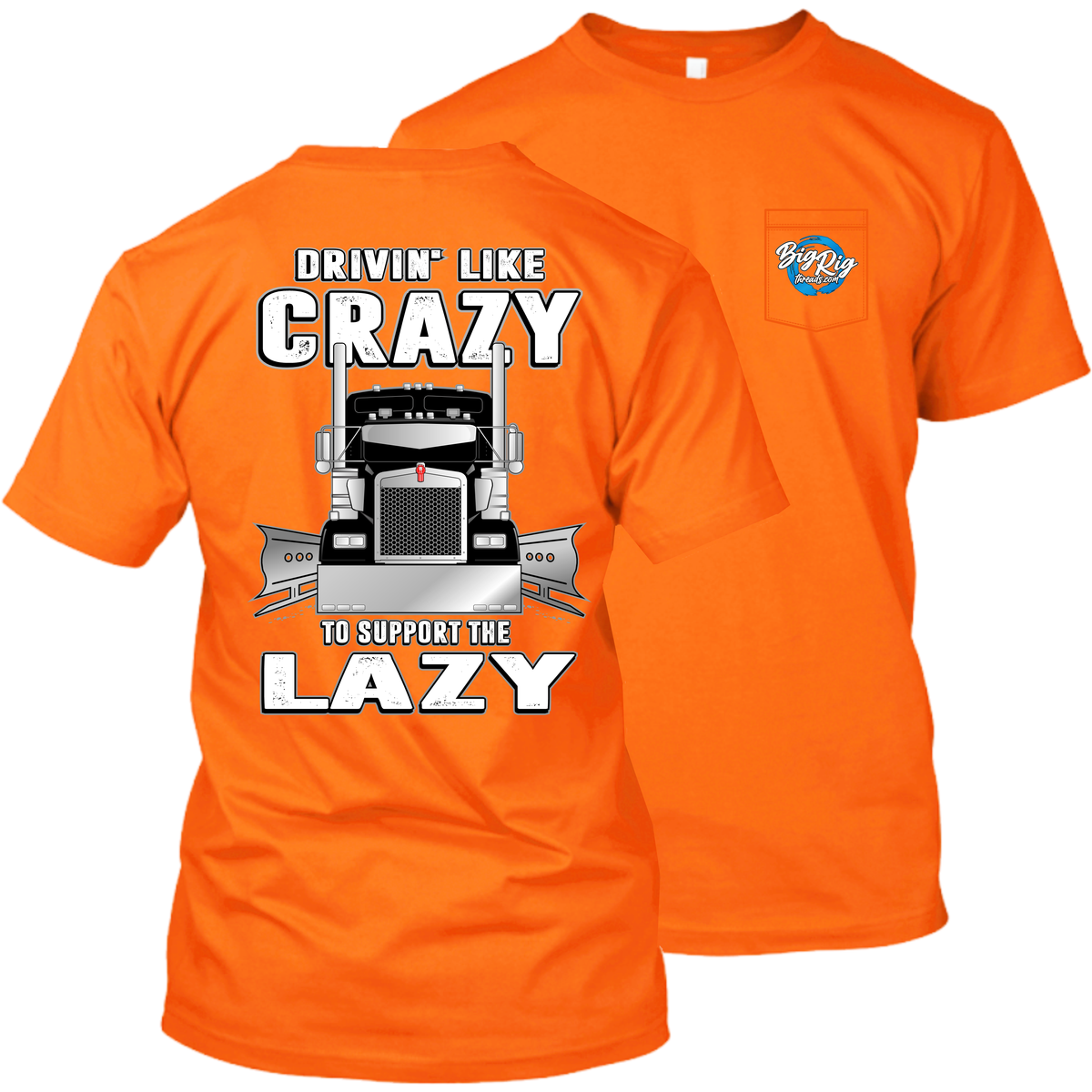 Drivin' Like Crazy - To Support the Lazy - Kenworth