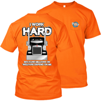 I Work Hard Because Millions on Welfare - Kenworth