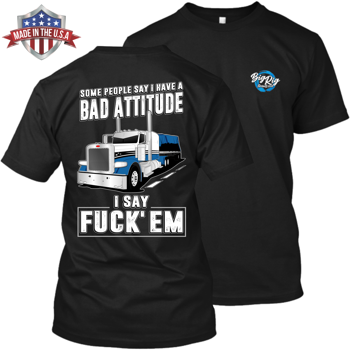 Some People Say I Have a Bad Attitude - Peterbilt Flatbed