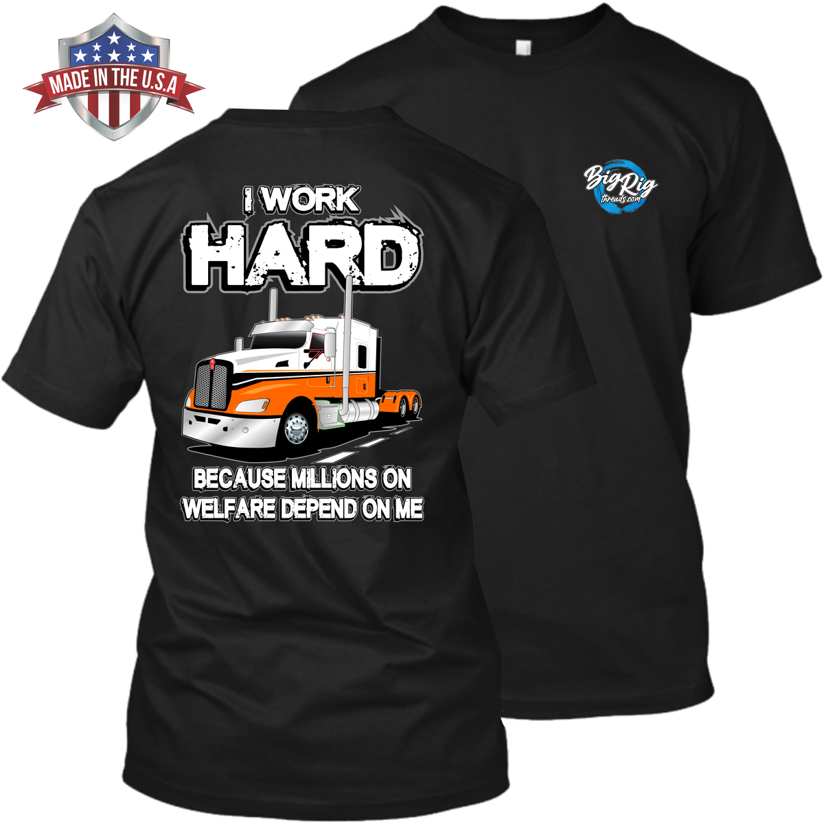 I Work Hard Because Millions on Welfare - Kenworth T660