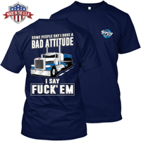 Some People Say I Have a Bad Attitude - Peterbilt Flatbed