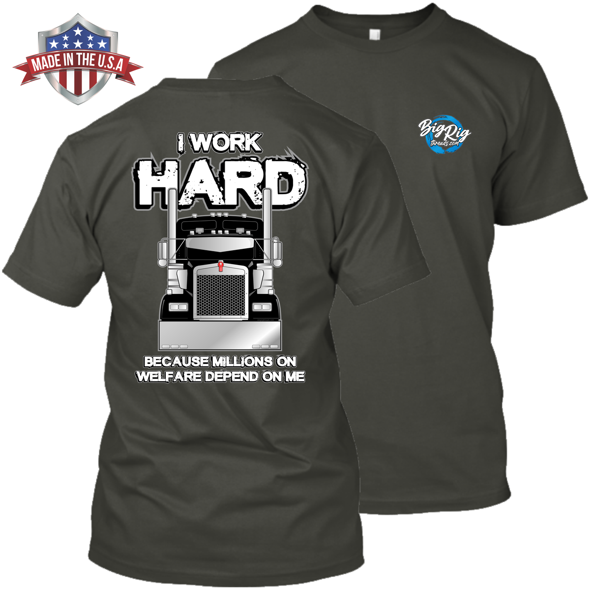 I Work Hard Because Millions on Welfare - Kenworth