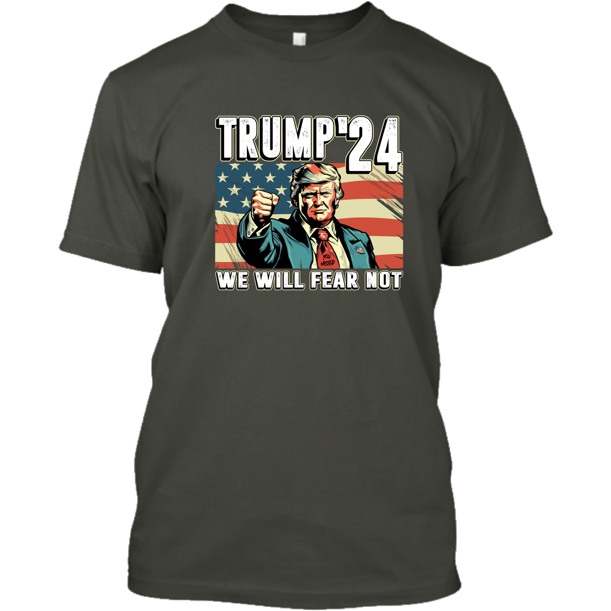 Trump '24 - You Missed - We Will Fear Not