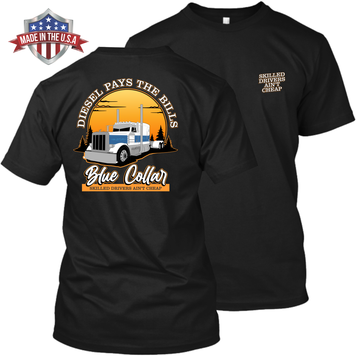 Diesel Pays the Bills - Blue Collar - Skilled Drivers Ain't Cheap - Peterbilt