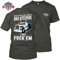 Some People Say I Have a Bad Attitude - Peterbilt Flatbed