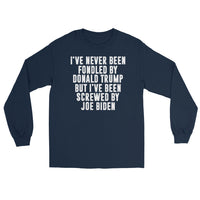 GILDAN BRAND - I've Never Been Fondled by Trump. Screwed by Biden -  Long Sleeve