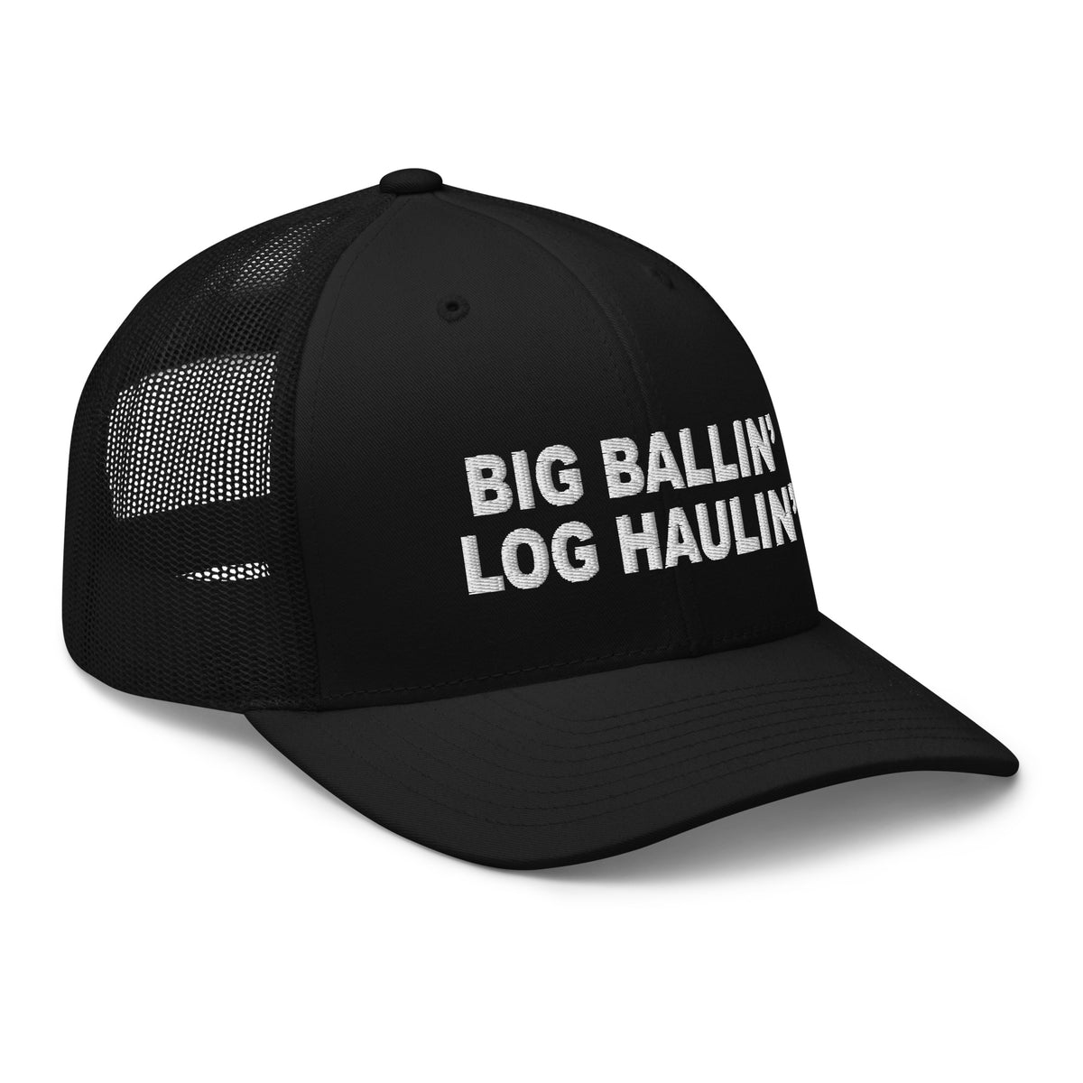 Big Ballin' Log Haulin' - Trucker Cap - Free Shipping