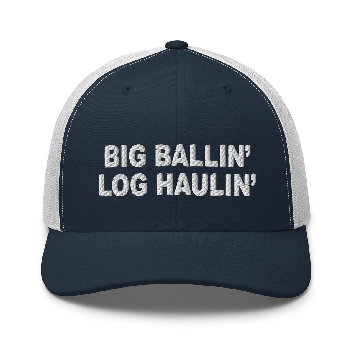 Big Ballin' Log Haulin' - Trucker Cap - Free Shipping