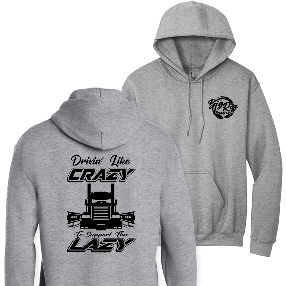 Drivin' Like Crazy Support Lazy (Kenworth) Apparel