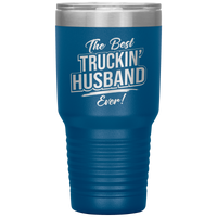 The Best Truckin' Husband Ever 30oz Tumbler Free Shipping