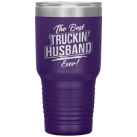 The Best Truckin' Husband Ever 30oz Tumbler Free Shipping