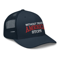 Without Trucks America Stops - Embroidered Hat - Free Shipping