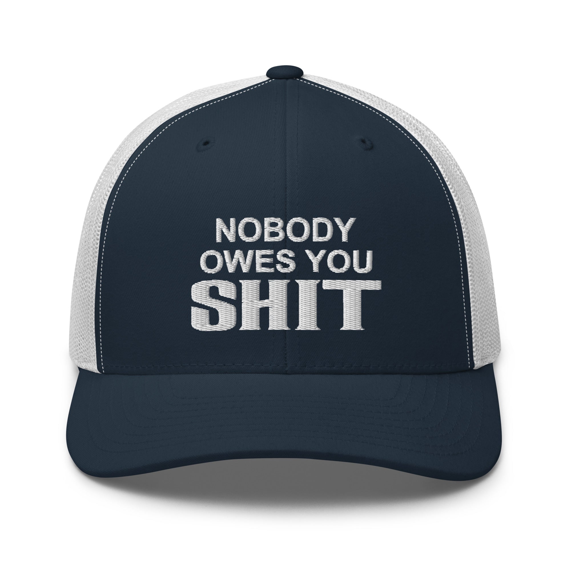 Nobody Owes You Shit - Snapback Mesh Hat - Free Shipping – Big Rig