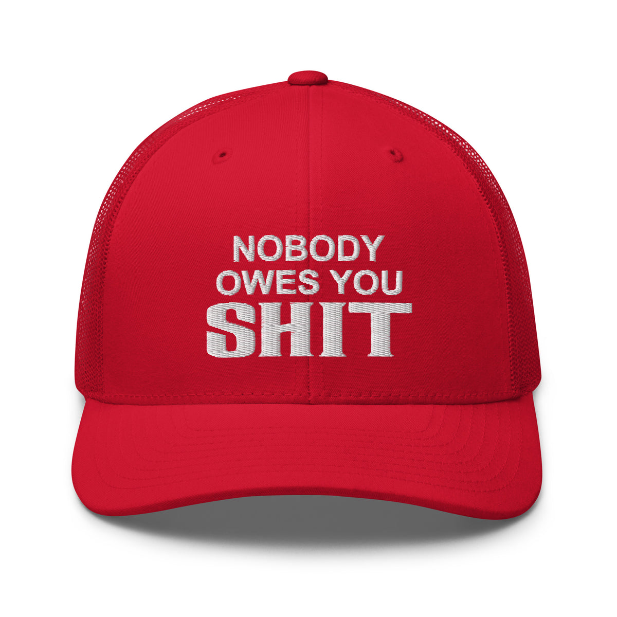 Nobody Owes You Shit - Snapback Mesh Hat - Free Shipping